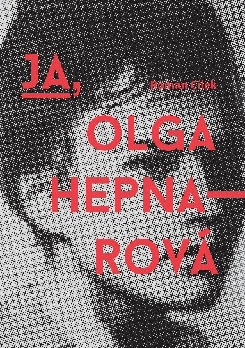 Okładka książki Ja, Olga Hepnarová Roman Cílek