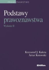 Okładka książki Podstawy prawoznawstwa Krzysztof J. Kaleta, Artur Kotowski