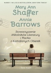 Okładka książki Stowarzyszenie Miłośników Literatury i Placka z Kartoflanych Obierek Annie Barrows, Mary Ann Shaffer