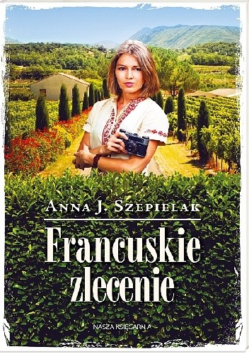 Okładka książki Francuskie zlecenie Anna J. Szepielak