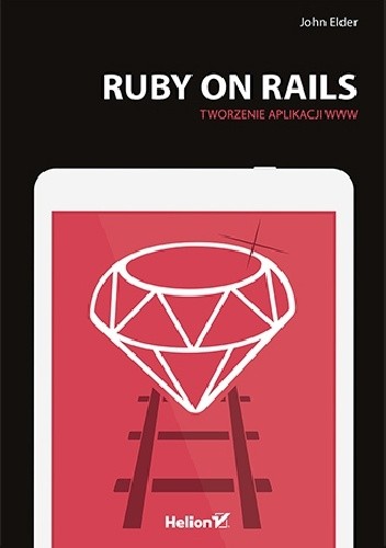 Okładka książki Ruby on Rails. Tworzenie aplikacji WWW John Elder
