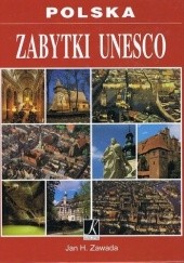 Okładka książki Polska.Zabytki Unesco Jan H. Zawada