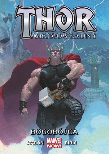 Okładka książki Thor Gromowładny: Bogobójca Jason Aaron, Esad Ribić