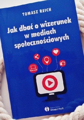 Okładka książki Jak dbać o wizerunek w mediach społecznościowych Tomasz Reich