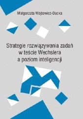 Okładka książki Strategia rozwiązywania zadań w teście Wechslera a poziom inteligencji