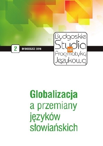 Okładka książki Globalizacja a przemiany języków słowiańskich Halina Kurek, Monika Pelplińska, Małgorzata Święcicka