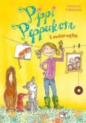 Okładka książki Pippi Pepperkorn i zwierzęta Charlotte Habersack