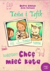 Okładka książki Tosia i Tofik. Chcę mieć kota Andrea Schutze, Joene Tourionias