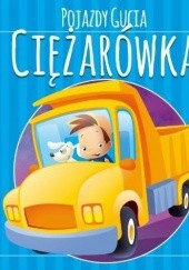 Okładka książki Pojazdy Gucia. Ciężarówka Urszula Kozłowska