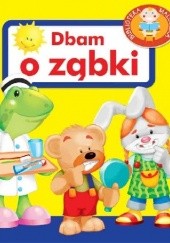 Okładka książki Dbam o ząbki Urszula Kozłowska