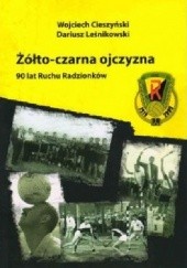 Okładka książki Żółto-czarna ojczyzna. 90 lat Ruchu Radzionków Wojciech Cieszyński, Dariusz Leśnikowski