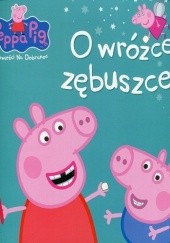Okładka książki Peppa Pig. Opowieści na dobranoc. O wróżce zębuszce praca zbiorowa