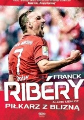 Okładka książki Franck Ribéry. Piłkarz z blizną Alexis Menuge
