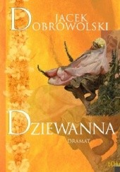 Okładka książki Dziewanna Jacek Dobrowolski