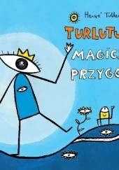 Okładka książki Turlututu. Magiczne przygody Hervé Tullet
