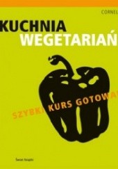 Okładka książki Kuchnia wegetariańska. Szybki kurs gotowania Cornelia Schinharl