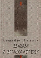 Okładka książki Szabasy z Brandstaetterem Przemysław Bystrzycki