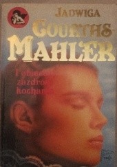 Okładka książki I obiecuję zazdrość kochanie Jadwiga Courths-Mahler