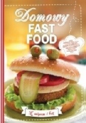 Okładka książki Domowy fast food. Z mięsem i bez. praca zbiorowa