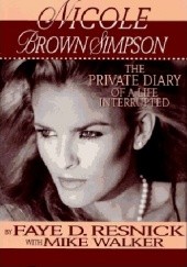 Okładka książki Nicole Brown Simpson: The Private Diary of a Life Interrupted Faye Denise Resnick