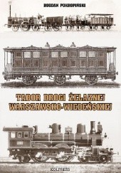 Okładka książki Tabor drogi żelaznej Warszawsko-Wiedeńskiej Bogdan Pokropiński