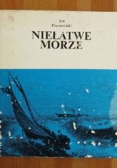 Okładka książki Niełatwe morze Jan Piwoński