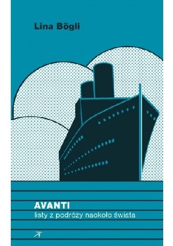 Okładka książki Avanti. Listy z podróży naokoło świata Lina Bögli