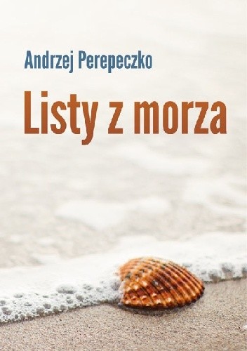 Okładka książki Listy z morza Andrzej Perepeczko