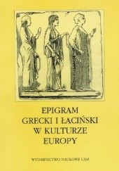 Okładka książki Epigram grecki i łaciński w kulturze Europy