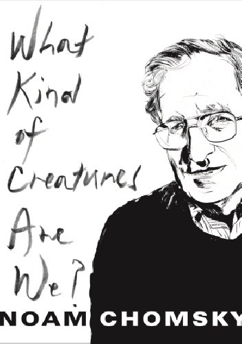 Okładka książki What Kind of Creatures are We? Noam Chomsky