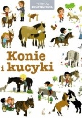 Okładka książki Pierwsza encyklopedia. Konie i kucyki praca zbiorowa