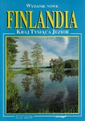 Finlandia. Kraj tysiąca jezior