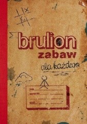 Okładka książki Brulion zabaw dla każdego praca zbiorowa