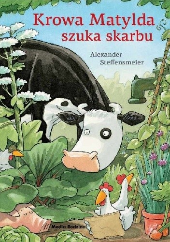 Okładka książki Krowa Matylda szuka skarbu Alexander Steffensmeier