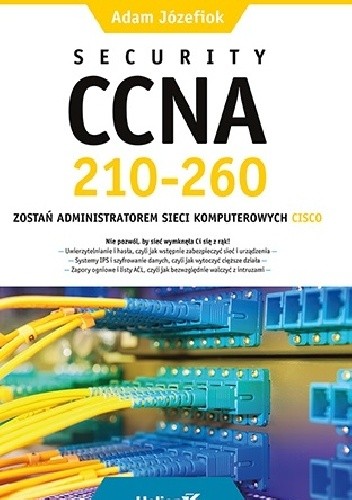 Okładka książki Security CCNA 210-260. Zostań administratorem sieci komputerowych Cisco Adam Józefiok