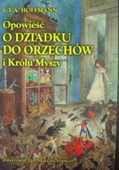 Okładka książki Opowieść o Dziadku do Orzechów i Królu Myszy E.T.A. Hoffmann