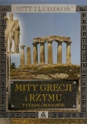 Okładka książki Mity Grecji i Rzymu. Tytani i bogowie