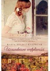 Okładka książki Uzasadnione wątpliwości Kasia Bulicz-Kasprzak