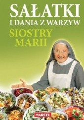 Okładka książki Sałatki i dania z warzyw siostry Marii