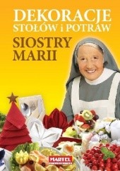 Okładka książki Dekoracje stołów i potraw siostry Marii
