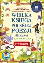 Okładka książki Wielka księga polskiej poezji dla dzieci Jan Brzechwa, Wanda Chotomska, Aleksander Fredro, Maria Konopnicka, Julian Tuwim