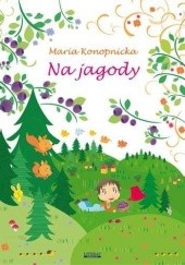 Okładka książki Na jagody Maria Konopnicka