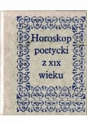 Okładka książki Horoskop poetycki z XIX wieku praca zbiorowa