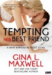 Okładka książki Tempting Her Best Friend Gina L. Maxwell