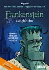 Okładka książki Frankenstein z angielskim Marta Fihel, Dariusz Jemielniak, Grzegorz Komerski, Maciej Polak, Mary Shelley