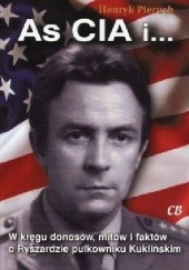 Okładka książki As CIA i... W kręgu donosów, mitów i faktów o Ryszardzie pułkowniku Kuklińskim