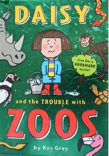 Okładka książki Daisy And The Trouble With Zoos Kes Gray