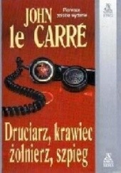 Okładka książki Druciarz, krawiec, żołnierz, szpieg John le Carré