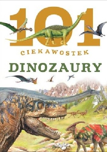 Okładka książki 101 ciekawostek. Dinozaury Niko Dominiguez