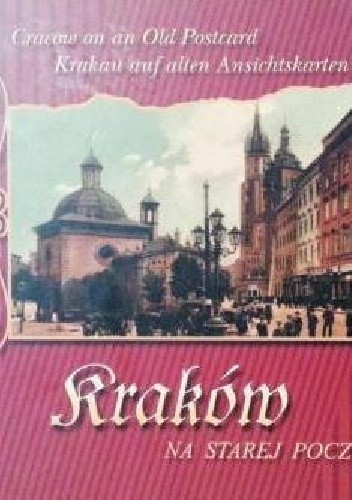 Okładka książki Kraków na starej pocztówce  Cz. 1 Edyta Kisiel